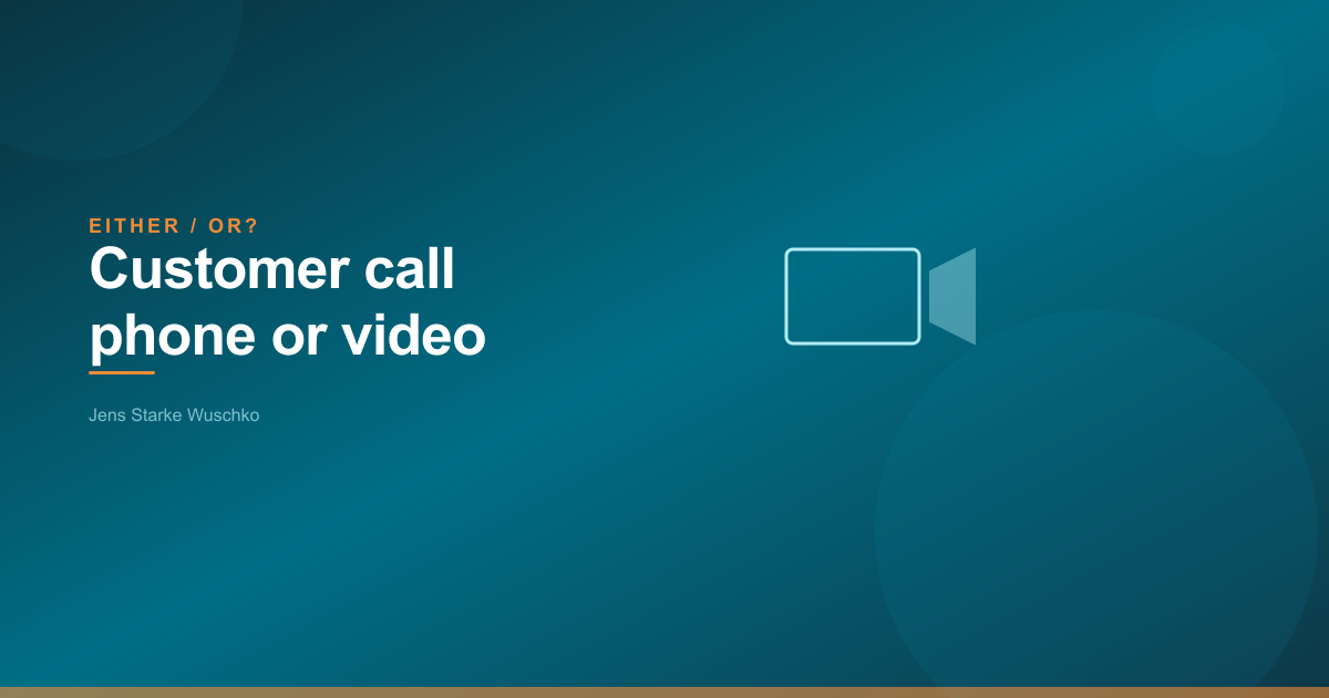 Entweder/Oder: Telefon oder Videocall?